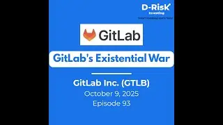 GitLab Inc. (GTLB) - Episode 93 - Oct 9, 2025