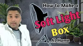 How to Make a Soft Light Box At Home 🏡 | Soft Light Box Making | Soft Light Box for YouTube Video