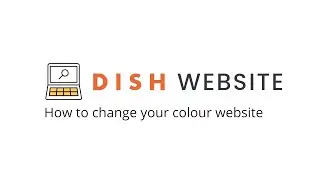 DISH Website - How to change your colour website