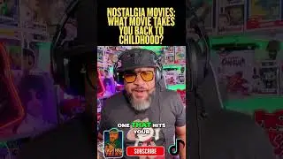 Nostalgia Movies: What Movie Takes You Back to Childhood?