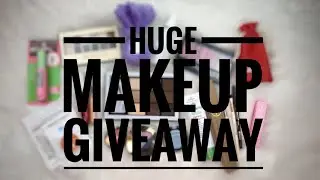 Huge Makeup Giveaway