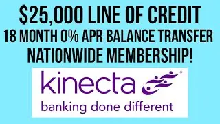 Major Game Changer! Kinecta Federal Credit Union! $25,000 Limit Credit Card - 0% APR for 18 Months.