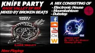 Knife Party - Rage Valley EP Mix + Bonus Tracks! (Mixed By Broken Beats)