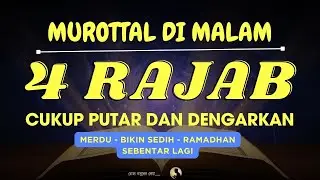MUROTAL Di MALAM 4 RAJAB | DZIKIR MUSTAJAB 4 RAJAB – Alaa Aqel