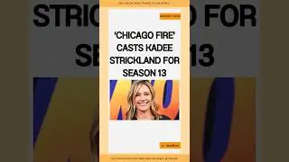 Chicago Fire cast KaDee Strickland for Season 13
