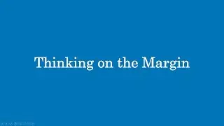 Thinking on the Margin