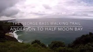 The George Bass Walking Trail - Anderson to Half Moon Bay