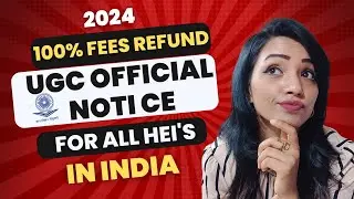 OFFICIAL UGC NOTICE FOR FEES REFUND POLICY 2024 FOR ALL THE COLLEGES / INSTITUTES IN INDIA