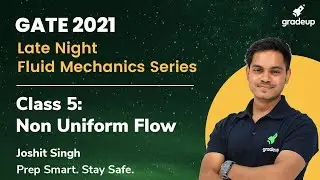 Non Uniform Flow | Late Night Fluid Mechanics Series | GATE 2021 | Joshit Sir | Gradeup
