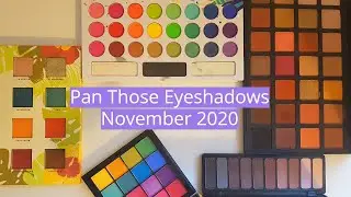 Pan Those Eyeshadows Update | November 2020