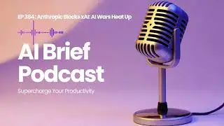 EP 384 : Anthropic Blocks xAI: AI Wars Heat Up