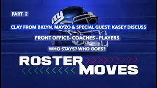 GIANTS ROSTER MOVES - CLAY, MAYZO & SPECIAL GUEST: KASEY DISCUSS - PART 2 - EPISODE 221