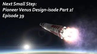 Pioneer Venus Design &mdash; изод, часть 2! &mdash; KSP/RP-1 &mdash; Следующий небольшой шаг, эпизод 39
