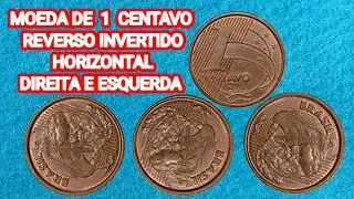 MOEDA DE 1 CENTAVO REVERSO INVERTIDO - HORIZONTAL DIREITA E ESQUERDA - QUANTO VALE ?