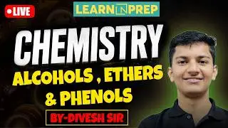 Alcohols, Ethers & Phenols  Lec.-08 | Complete Chapter | Devesh Sir NEET 2026
