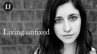 Living Unfixed
