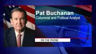 Patrick J. Buchanan -- Former Presidential Candidate, Author, Fox News Contributor