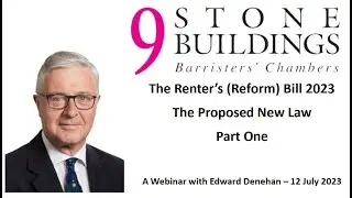 The Renters Reform Bill 2023 - The Proposed New Law - Part One - A Webinar by Edward Denehan