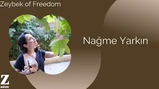 Nağme Yarkın - Zeybek of Freedom feat. Fahrettin Yarkın I Künh © 2022 Z Müzik