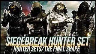 Destiny 2: Siegebreak Hunter Sets! | The Final Shape