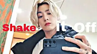 Jungkook- Shake It Off[FMV]