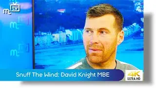 Snuff The Wind: David Knight MBE