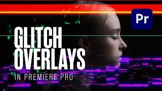 Glitch Overlays in Premiere Pro (Free Download)