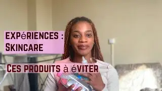 Skincare routine (Ces produits à éviter)