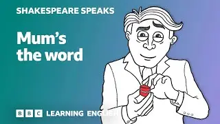 🎭 Mum's the word - Learn English vocabulary & idioms with 'Shakespeare Speaks'