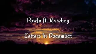 Powfu - Letters In December (ft. Rxseboy) | Lyrics/Lyric Video