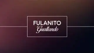 Fulanito: Guallando (Letra)