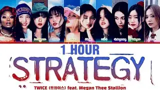 [1 HOUR] TWICE (트와이스) feat. Megan Thee Stallion 'Strategy' (Color Coded Lyrics) 1시간