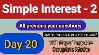 Day 20 | Simple Interest Part - 2 | 101 days to complete Maths | Basic to Advance 