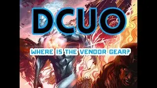 DCUO | Где снаряжение? (Снаряжение торговца PVE T7/T8)