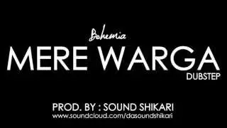 Bohemia - Mere Warga [Sound Shikari Edit]