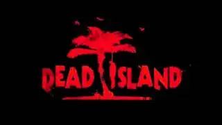 Dead Island Trailer Theme Song