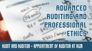 Audit & Auditor | Section 139 (1) [Appointment Of Auditor At AGM] | Introduction | Part 1