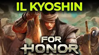 FINALMENTE IL KYOSHIN ► FOR HONOR Gameplay ITA