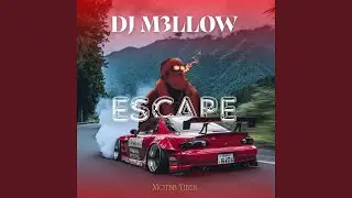 ESCAPE (DJ M3LLOW )