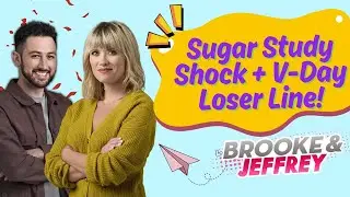 Brooke and Jeffrey | Sugar Study Shock, Reality TV Showdown & V-Day Loser Line