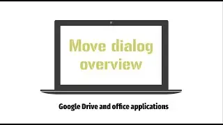 Move dialog overview  - Google Drive and applications