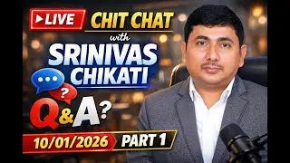 LIVE CHIT CHAT WITH SRINIVAS CHIKATI ON 10/01/2026 PART 1