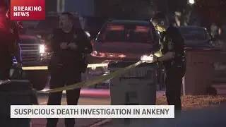 Police investigating suspicious death in Ankeny Tuesday night