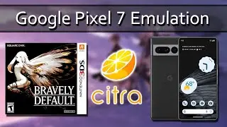 Bravely Default on Google Pixel 7 | Citra Enhanced Emulator (Android) Nintendo 3DS