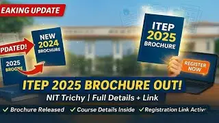 Apply Now! ITEP 2025 Brochure Released | NIT Trichy Admission Steps