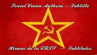 Soviet Union Anthem Subtitle // Himno de la URSS Subtitulos