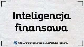 Szkoła Mindsetowa PokerBreak - Inteligencja Finansowa