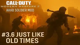 MW2 Arab Mod &ndash; Just Like Old Times | Stealth & Sandstorms (Mission #3.6)