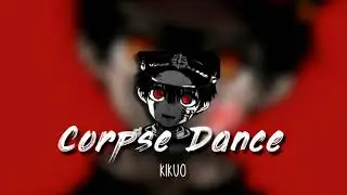 kikuo - corpse dance // edit audio