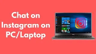 How to Chat on Instagram on PC/Laptop (2021)